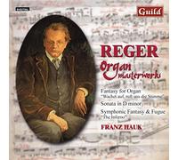 Hauk,Franz - Max Reger: Max Reger - Organ Masterworks
