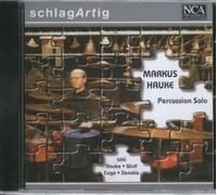 Hauke,Markusl - schlagArtig - Markus Hauke (Percussion solo) spielt Werke von Maki Ishii (*1936) - Markus Hauke (*1962) - Bryan Wolf (*1960) - John Cage (1912-1992) - Iannis Xenakis (*1922)