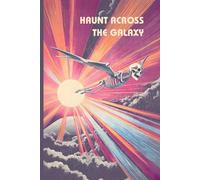 Haunt Across the Galaxy: Spooky Notebook for Adults, Teens, Vintage Art and Halloween Lovers I Retro Futuristic Winged Skeleton in Space I 120 Lined Pages I 6x9 Inches