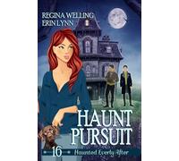 Haunt Pursuit: A Cozy Mystery with a Ghostly Twist (Haunted Everly After Mysteries)