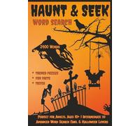 Haunt & Seek Word Search: 120 Haunted Halloween Puzzles, Eerie Trivia & Spine-Tingling Fun Facts: Word Searches with Easy-to-Read Print about ... for Vacation, Holidays and Free Times!