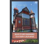 Haunted and Paranormal: Southern California: 4