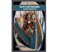 Haunted and Paranormal: Washington: 1