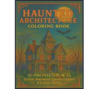 Haunted Architecture Coloring Book: Haunted Houses, Gothic Castles & Eerie Graveyards | A Halloween Architecture Coloring Book for Adults & Teens to ... Create Spooky Art (8.5 x 11, Great for Gifts)
