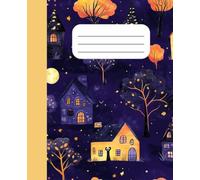 Haunted Autumn Village Composition Notebook: Whimsical Halloween Houses & Fall Night Design for School Notes, Writing and Journaling