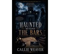 Haunted Beyond The Bars: 1 (The Iron Bars Series)