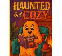 Haunted but Cozy Coloring Book: Fun & Spooky Cute Coloring Pages for Kids Ages 3-7