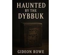 Haunted By The Dybbuk