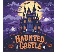 Haunted Castle: Explore a Castle Full of Haunting Surprises