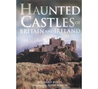 Haunted Castles of Britain and Ireland