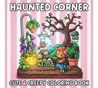 Haunted Corner Coloring Book: Cute and Spooky Coloring Pages with Spooky Places, Ghostly Homes and Creepy Hygge Scenes for All Ages to Relieve Stress