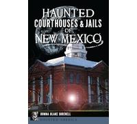 Haunted Courthouses & Jails of New Mexico (Haunted America)