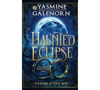 Haunted Eclipse: A Paranormal Women's Fiction Novel: 1 (Married At First Bite Series)