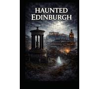 Haunted Edinburgh (Haunted Earth)