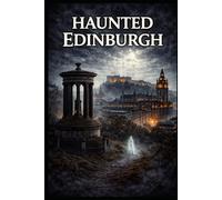 Haunted Edinburgh (Haunted Earth)