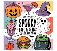 Haunted Feast: A Spooktacular Coloring Adventure! 2: 50 Pages of Creepy Treats and Eerie Eats for all Ages!