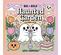 Haunted Garden: Spooky Cute Coloring Book for Kids, Teens and Adults with Kawaii Ghosts, Flowers and Mushrooms in Cozy Spring Scenes for Relaxation (Haunted Activity Coloring Series)