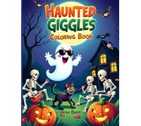 Haunted Giggles Coloring Book: A Spooky & Silly Halloween Coloring Adventure for Kids and Adults Who Love to Laugh