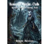 Haunted Gothic Dolls: Spooky Fantasy Coloring Book (Gothic Dolls Coloring Collection)
