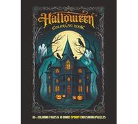 Haunted Halloween Coloring Book: 35+ Spooky Coloring Pages with Haunted Houses, Ghosts, Pumpkins & 10 Bonus Crossword Puzzles