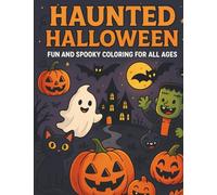 Haunted Halloween: Fun and Spooky Coloring for All Ages