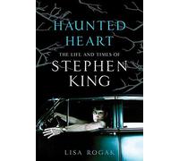Haunted Heart: The Life and Times of Stephen King