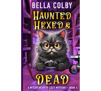 Haunted, Hexed and Dead: Book 4 (Witchy at Fifty cozy mystery)