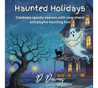 Haunted Holidays: Spooky Cozy Seasonal Coloring Book