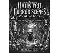 Haunted Horror Scenes Coloring Book: 35+ Cursed Dolls, Skull Caves, Ghost Forests & Nightmare Landscapes for Adults | Vol. 2 (Dark Legends Horror & Fantasy Coloring Collection)