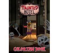 HAUNTED HOTEl Coloring Book: Funny Halloween Cartoon with 50+ Coloring Pages of Spooky Ghosts and Monsters, Great for Kids Teens