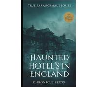 Haunted Hotels In England: True Paranormal Stories