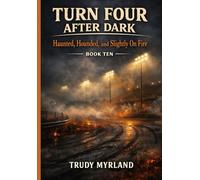 Haunted, Hounded, and Slightly On Fire: BOOK TEN (Turn Four After Dark)