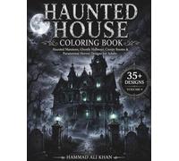 Haunted House Coloring Book: 35+ Haunted Mansions, Ghostly Hallways, Creepy Rooms & Paranormal Horror Designs for Adults | Vol. 9 (Dark Legends Horror & Fantasy Coloring Collection)