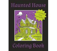 Haunted House Coloring Book: A Spooky & Relaxing Coloring Journey Through Haunted Mansions and Creepy Castles