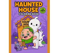 Haunted House Coloring Book for Kids Ages 3-7 - Fun Halloween Activity with Spooky and Cute Haunted Houses - 50 Unique Designs, 110 Pages: A ... friendly ghosts, pumpkins, and spooky scenes