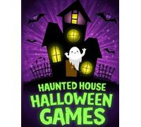 Haunted House Halloween Games for Kids: Fun and Spooky Puzzles, Mazes, and Activities to Keep Children Entertained This Halloween
