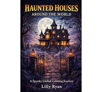 Haunted Houses Around the World: A Spooky Global Coloring Journey