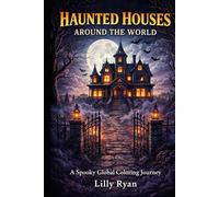 Haunted Houses Around the World: A Spooky Global Coloring Journey