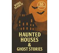 Haunted Houses & Ghost Stories: Word Search Puzzle Book for Adults & Teens: Ghostly Word Hunts and Haunted House Puzzles: A Halloween Word Search Book