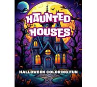 HAUNTED HOUSES: Halloween Coloring Fun - Creative Coloring for a Haunting Good Time! (Spooky Shades: Halloween Coloring Series)