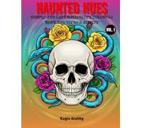 Haunted Hues: Simple and Easy Halloween Coloring Book for Teens and Adults Volume 1