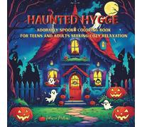 Haunted Hygge: Adorably Spooky Coloring Pages for Teens and Adults Seeking Cozy Relaxation