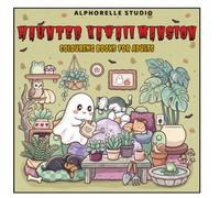 Haunted Kawaii Mansion: Haunted Mansion Interior Art Collection with 50 Detailed Cozy Scenes for Relaxation, Colouring Book For Adults