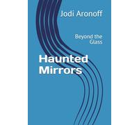 Haunted Mirrors: Beyond the Glass