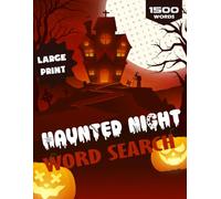 Haunted Nights Word Search: Challenging Large Print Halloween Puzzles with Witches, Monsters & Haunted Surprises
