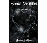 Haunted, Not Hollow: A Life in Poetry and Prose