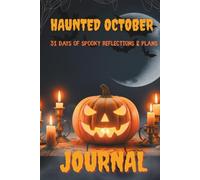 Haunted October Journal: Enjoy Halloween Jokes, Riddles, Coloring Fun, Reflective Prompts, and Daily Activities for a Memorable October.