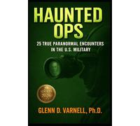 Haunted Ops: 25 True Paranormal Encounters in the U.S. Military (Haunted Ops Series)