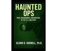 Haunted Ops: True Paranormal Encounters in the U.S. Military (Paranormal America)