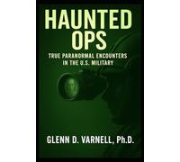 Haunted Ops: True Paranormal Encounters in the U.S. Military (Paranormal America)
